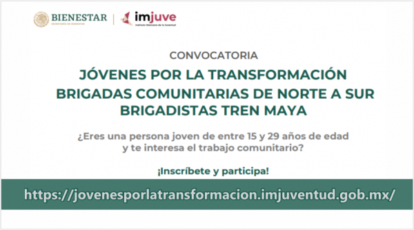 AVISO: JÓVENES POR LA TRANSFORMACIÓN BRIGADAS COMUNITARIAS DE NORTE A SUR BRIGADISTAS TREN MAYA