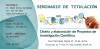 SEMINARIO DE TITULACION &quot;DISEÑO Y ELABORACION DE PROYECTOS DE INVESTIGACION CIENTIFICA&quot;