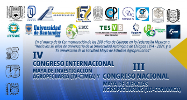 IV CONGRESO INTERNACIONAL MAYA DE INVESTIGACIÓN AGROPECUARIA (IV-CIMIA) Y III CONGRESO NACIONAL MAYA DE CIENCIAS AGROPECUARIAS (CONAMCA III)